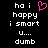 Pixelated text on black background with pink heart symbol; two identical static frames side-by-side showing 'ho i happy i smart U... dumb' in white block letters.