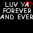 Pixelated text reads 'LUV YA FOREVER AND EVER' with a red heart symbol replacing the 'A' in 'YA', displayed on black background.