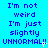 Blue background with repeated text "I'm not weird I'm just slightly UNNORMAL!!" in dark blue, some instances with white sparkles.