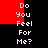 Pixelated text "Do You Feel For Me?" repeated in two vertical on a black background with red rectangular overlays