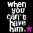 Black background with white pixelated text repeating 'when you can't have him.' and pink/purple star symbols in two variations.