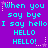 A static image with a purple background displays repeated cyan text reading 'When you say bye I say hello HELLO HELLO!' with small white stars and dotted lines.