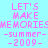 Pixelated text on cyan background: 'LET'S MAKE MEMORIES -summer- -2009-' repeated in three with gray rectangle obscuring bottom-right portion