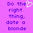 Purple background with pixelated text reading 'Do the right thing, date a blonde' and a white heart symbol replacing part of the word 'the'.
