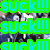 Animated sequence of 'suck!!!' text overlays in green, blue, red, yellow, cyan hues over a blurred background image.
