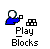 Pixelated icon shows blue and green figures with white heads holding blocks, text 'Play Blocks' below on gray background.