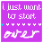 Purple background with white text "i just want to start over" and a of small blue heart icons above the word "over", changing color across frames