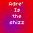 Red and purple gradient background with white pixelated text reading 'Adre' Is the shizz', displayed in a four