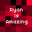 Pixelated red and black background with white text reading "Ryan is Amazing" in four identical quadrants