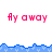 Pixelated pink text 'fly away' appears in multiple positions above and below a blue wave-like border on white background.