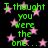 Green text on black background with pink stars repeating the phrase "I thought you were the one..." in a pattern