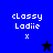 Pixelated text 'classy Ladiie' with 'x' and star symbols on blue and black backgrounds.