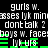 Static digital image with repeated text and green bars on black background, showing pixelated white text reading 'gurls w.', 'asses lyk min', 'dont talk 2', 'boys w. face' in horizontal