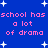 Blue background with white stars and repeated pink text 'school has a lot of drama' in pixelated font.