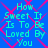 Blue background with red diamond pattern and cyan text reading "How Sweet It Is To Be Loved By You" in four identical quadrants