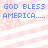 Pixelated blue text reads 'GOD BLESS AMERICA.....' over a pink and white pixelated background.
