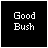 A four- displays text and pixelated images: 'Good Bush' and 'Bad Bush' on black backgrounds with white text, and two pixelated blue-and-white images of a man's face and upper body