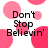 Pixelated text 'Don't Stop Believin'' overlaid on a white background with pink circular shapes in various sizes and opacities.