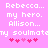 Pixelated text on pink background with heart symbols, showing two identical static frames of 'Rebecca... my hero. Allison... my soulmate' and five hearts.
