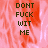 Pixelated text 'DONT FUCK WIT ME' in dark green on a red and pink pixelated background with a gray section on the right.