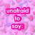 Pixelated pink background with heart shapes and text reading 'unafraid to say: I Love You' in pink and white lettering.