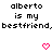 Pixelated text reads 'alberto is my bestfriend.' twice in black on white, with two pink heart icons below.