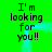 Green background with black text reading "I'm looking for you!!" in four identical quadrants, each with a cyan light effect.