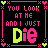 A contact sheet of 5 animated frames showing a pixel art icon with pink and green text reading "YOU LOOK AT ME AND I JUST Die" surrounded by heart borders on black background, with one frame having gray transparency.