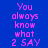 Pixelated text "You always know what 2 SAY" in pink on blue background with cyan glow effect.