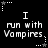 Black background with white pixelated text "I run with Vampires" repeated six times in a , each instance connected by dotted lines to small stars at corners