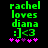 Green pixelated text reads 'rachel loves diana :]<3' with pink and purple asterisks below on black background.