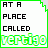 Static pixel art displays text 'AT A PLACE CALLED' above a distorted green-and-yellow word with a bright green border.