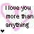 Two identical pixel art frames showing a pink heart outline with black text inside reading "I love you more than anything" and a small black heart symbol at the bottom left.