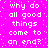 Bright pink background with white pixelated text repeating 'why do all good things come to an end?' in a pattern, surrounded by scattered white dots