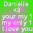 Green background with white text reading Danielle <3 your my 1 my only 1 I love you and a pink glowing heart, animated to pulse.