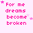 Pixelated pink text on light pink background with scattered stars, displaying 'For me dreams become broken' in a
