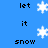 Blue background with white snowflake icons and black text reading 'let', 'it', 'snow' arranged in vertical