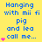 Yellow background with blue text reading "Hanging with mii fi pig and lea call me..." and pink heart symbols appearing in sequence across observations.