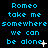 Blue pixelated text on black background repeats 'Romeo take me somewhere we can be alone' with small white plus and asterisk symbols.