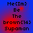 Pixelated text reads "Me<Im> Be The brown<143> Supaman" on a blue-to-red gradient background with red pixel clusters.