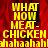 Yellow pixelated text on red background with gray section, displaying 'WHAT NOW MEAT- CHICKEN hahaha' in multiple repeated lines.