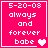 A pink square icon with white pixelated text reading "5-20-08 always and forever babe" and a heart symbol, displayed in four variations showing different heart counts.