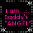 Black background with white dotted and dashed lines forming a , pink text reading "I am ... Daddy's 'ANGEL'" in four quadrants, small white snowflake symbols at intersections