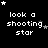 Black background with white pixelated text 'look a shooting star' and varying star positions across frames.