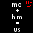 Black background with white pixelated text 'me + him = us' and a red heart symbol above the plus sign.