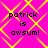 A static image with a bright pink background and yellow diamond-shaped pattern, displaying four identical text blocks reading 'patrick is owsun!' in black pixelated font