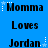 Blue background with black pixelated text reading 'Momma Loves Jordan' in three , each repeated across a of six