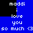 Blue background with white pixelated text repeating 'maddi i love you so much <3' in two , black rectangular overlays on top-left and bottom-center