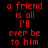 Red pixelated text on black background repeats 'a friend is all i'll ever be to him' in two vertical