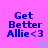 Pixelated blue text on pink background reads "Get Better Allie <3" with cyan heart symbol below.